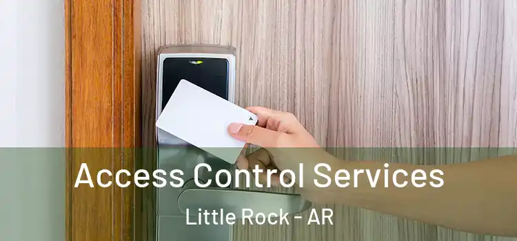  Access Control Services Little Rock - AR
