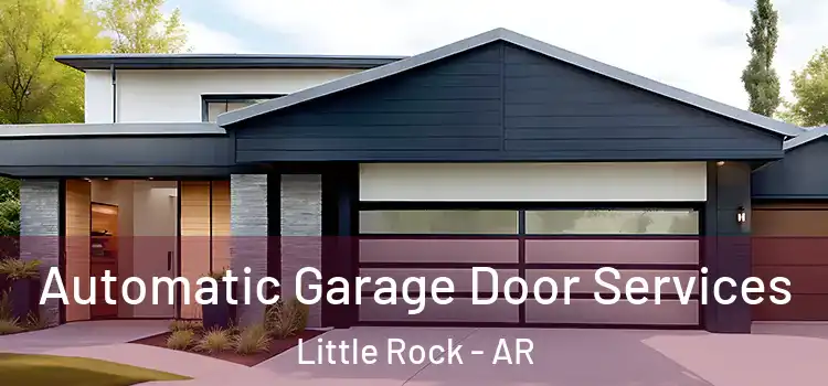  Automatic Garage Door Services Little Rock - AR