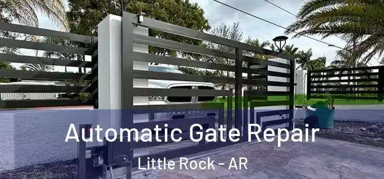  Automatic Gate Repair Little Rock - AR