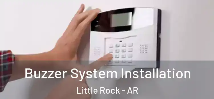  Buzzer System Installation Little Rock - AR