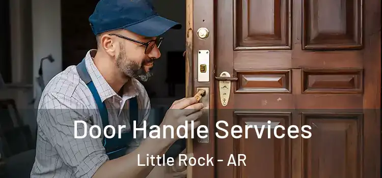  Door Handle Services Little Rock - AR
