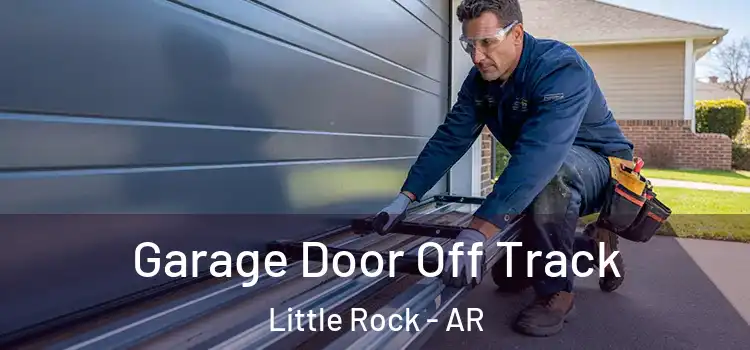  Garage Door Off Track Little Rock - AR