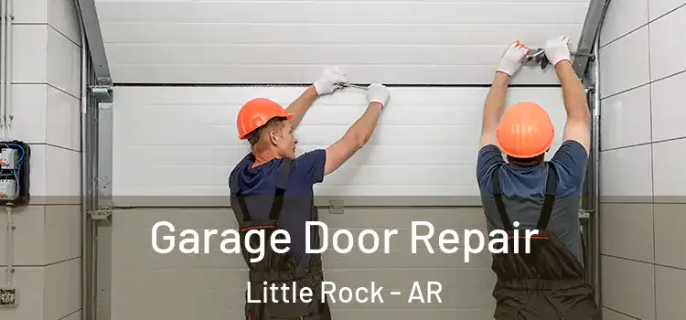  Garage Door Repair Little Rock - AR