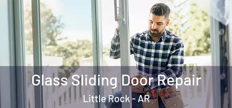  Glass Sliding Door Repair Little Rock - AR