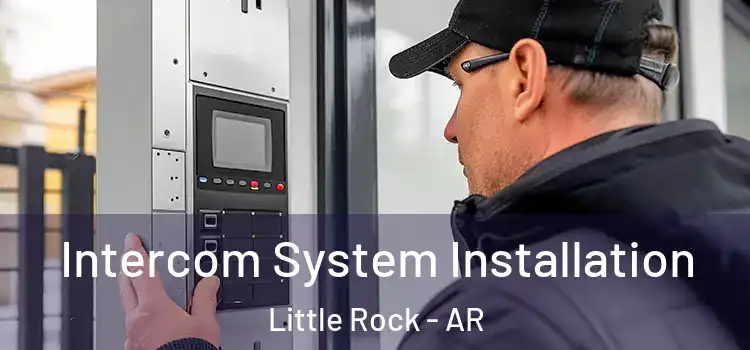  Intercom System Installation Little Rock - AR