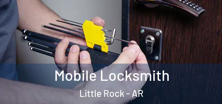  Mobile Locksmith Little Rock - AR