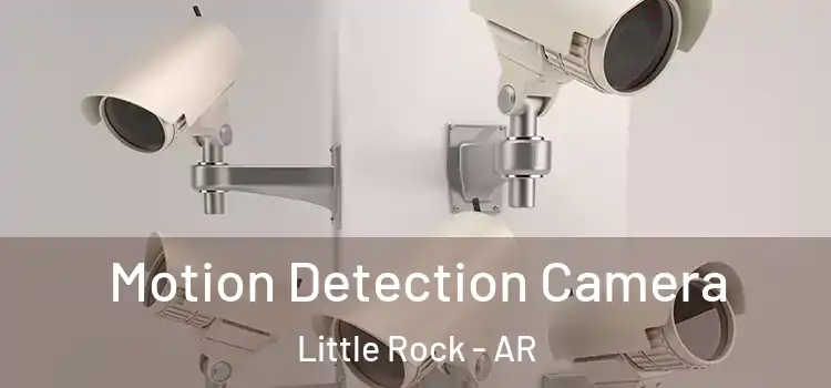  Motion Detection Camera Little Rock - AR