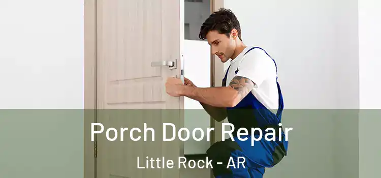  Porch Door Repair Little Rock - AR