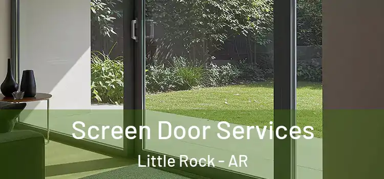  Screen Door Services Little Rock - AR