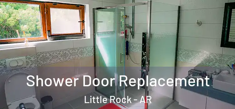  Shower Door Replacement Little Rock - AR