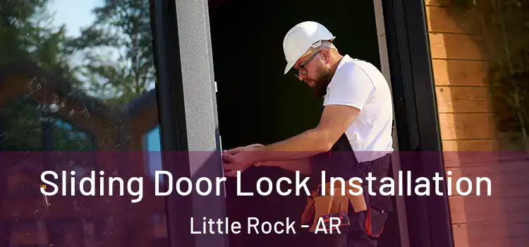  Sliding Door Lock Installation Little Rock - AR