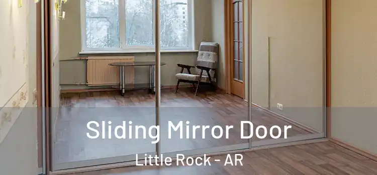  Sliding Mirror Door Little Rock - AR